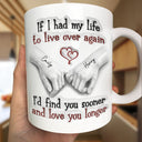 Gift For Couples, Old Couples, LGBT, Gift For Women, Gift For Men, Love - Couple I'd Find You Sooner And Love You Longer 3D Inflated Effect - Personalized Mug