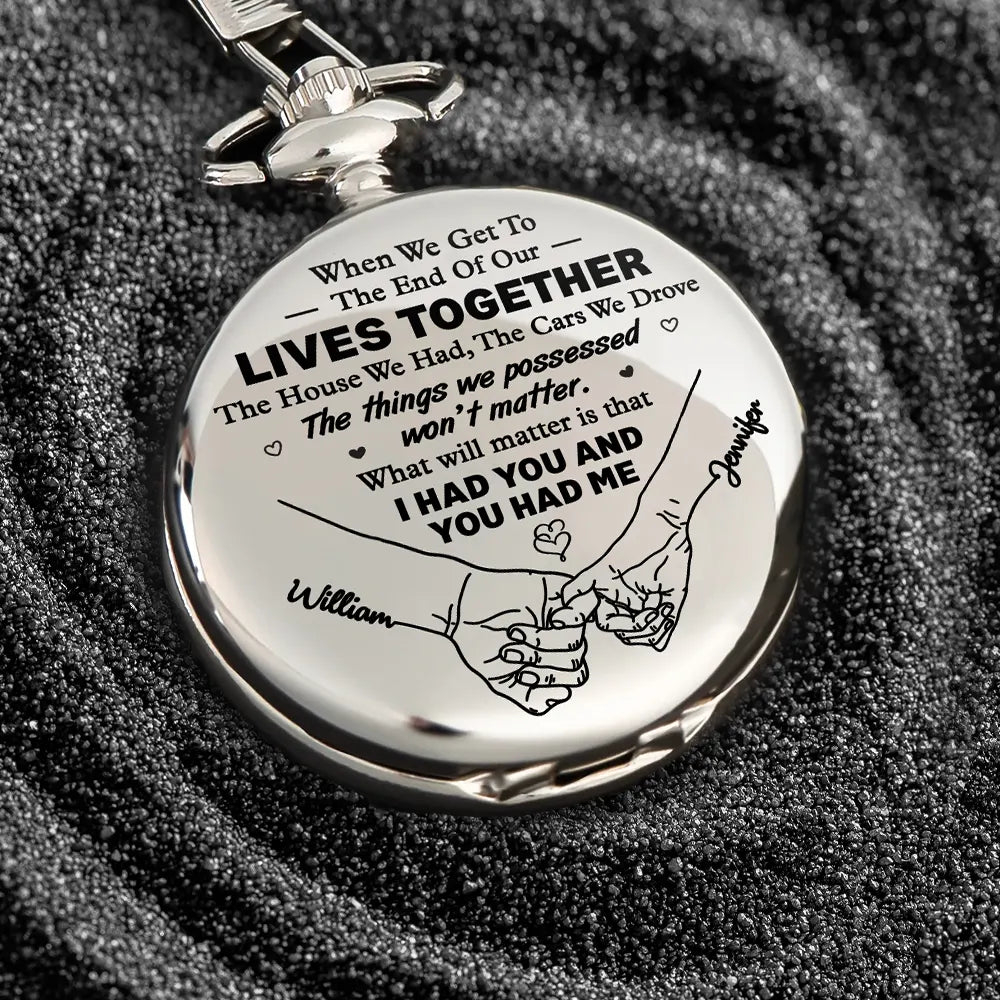Couple When We Get To The End Of Our Lives - Personalized Pocket Watch