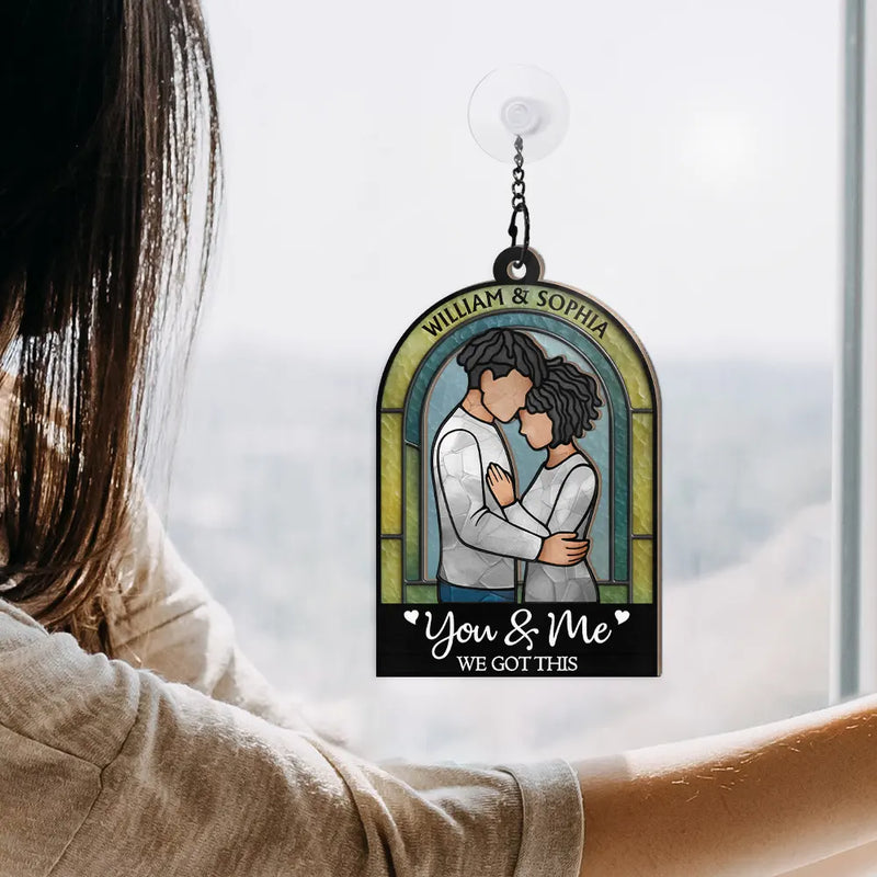 Gift For Couples, Gift For Wife, Gift For Husband, Gift For Boyfriend, Gift For Girlfriend, Love - Couple You & Me We Got This - Personalized Window Hanging Suncatcher Ornament