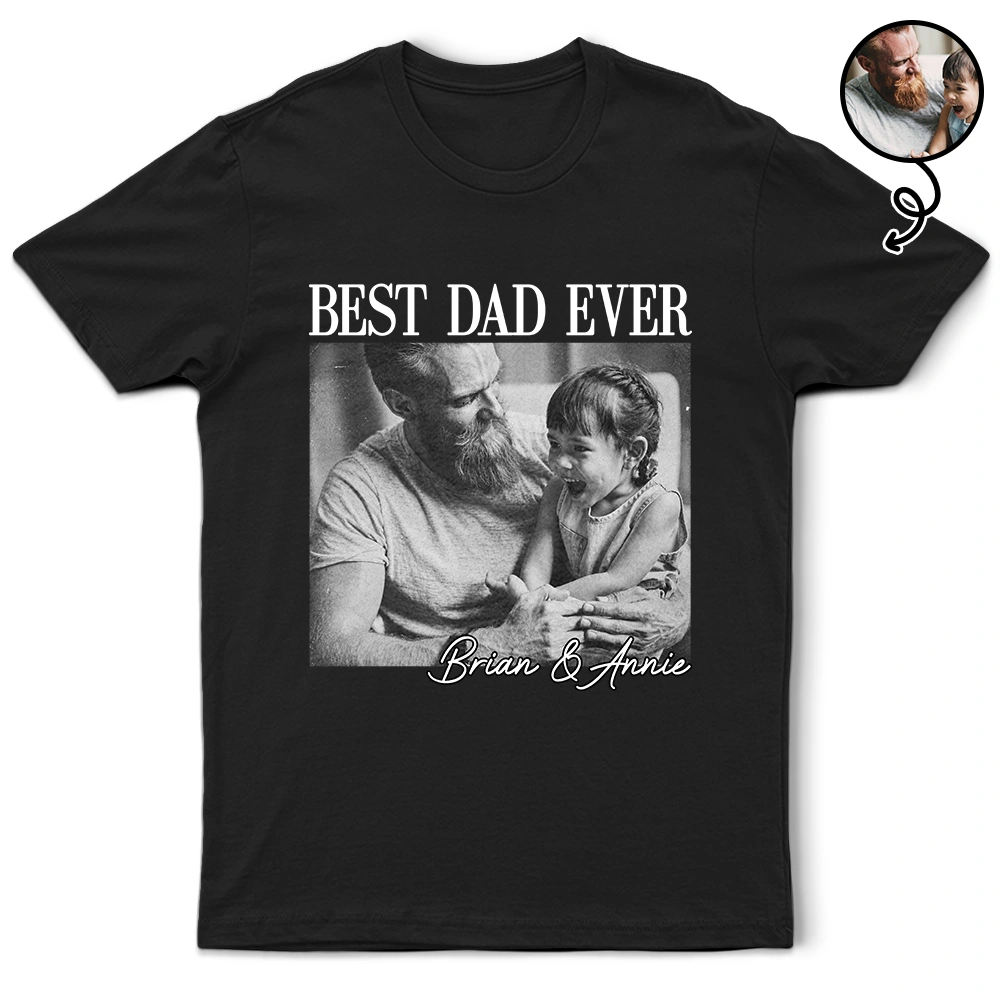 Custom Photo,Gift For Father,Funny,Non-Eng,Photo,Proud - Custom Photo Best Dad Ever - Personalized T Shirt