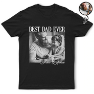 Custom Photo,Gift For Father,Funny,Non-Eng,Photo,Proud - Custom Photo Best Dad Ever - Personalized T Shirt