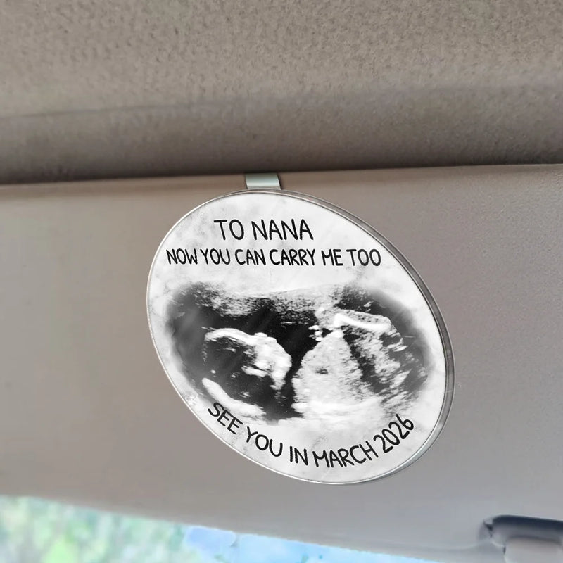 Custom Photo, New Dad, New baby, New Mom, Happy - Custom Photo Daddy You Can Carry Me Too See You In - Personalized Custom Shaped Acrylic Car Visor Clip