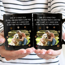 Dog Dad,Dog Lovers,Pet Lovers - Custom Photo Dog Dad If I Could Talk - Personalized Mug