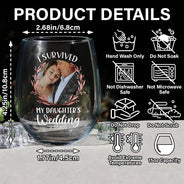 Gift For Mother,Gift For Father,Dad - Daughters (Adult),Single Mom,Single Dad,Mom - Daughters (Adult),Wedding,Love,Funny - Custom Photo I Survived My Daughter's Wedding - Personalized Stemless Wine Glass