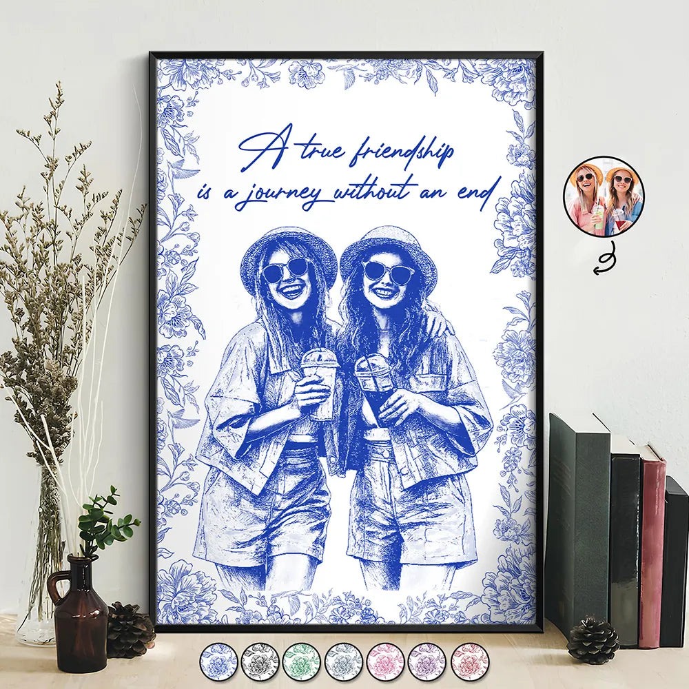 Custom Photo Pencil Sketch A True Friendship Is A Journey Without An End - Personalized Poster
