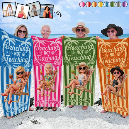 Custom Photo 3D Summer Concept Beaching Not Teaching - Personalized Beach Towel