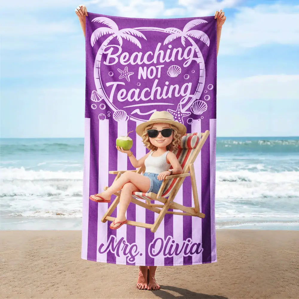 Custom Photo, Beach, Art Design, Summer, Teacher, Humorous, Photo - Beach Chair 3D Effect - Custom Photo 3D Summer Concept Beaching Not Teaching - Personalized Beach Towel