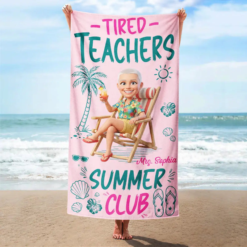 Custom Photo, Beach, Art Design, Summer, Teacher, Humorous, Photo - Beach Chair 3D Effect - Custom Photo 3D Summer Concept Tired Teacher Summer Club - Personalized Beach Towel