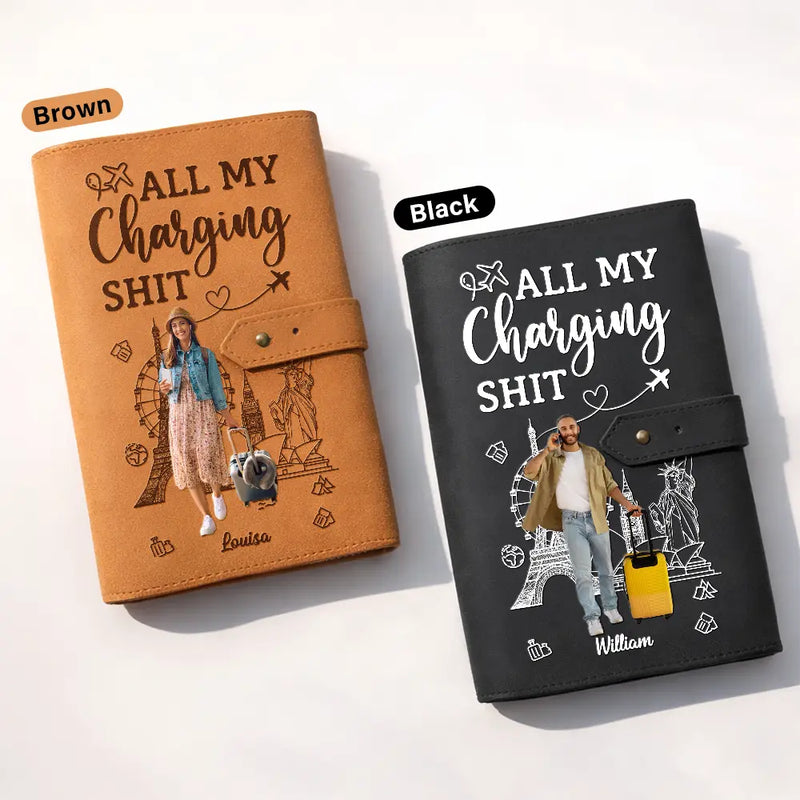 Gift For Yourself,Gift For Women,Gift For Men,Travel,Happy,Custom Photo - Custom Photo All My Charging Sh*t - Personalized Leather Cable Bag
