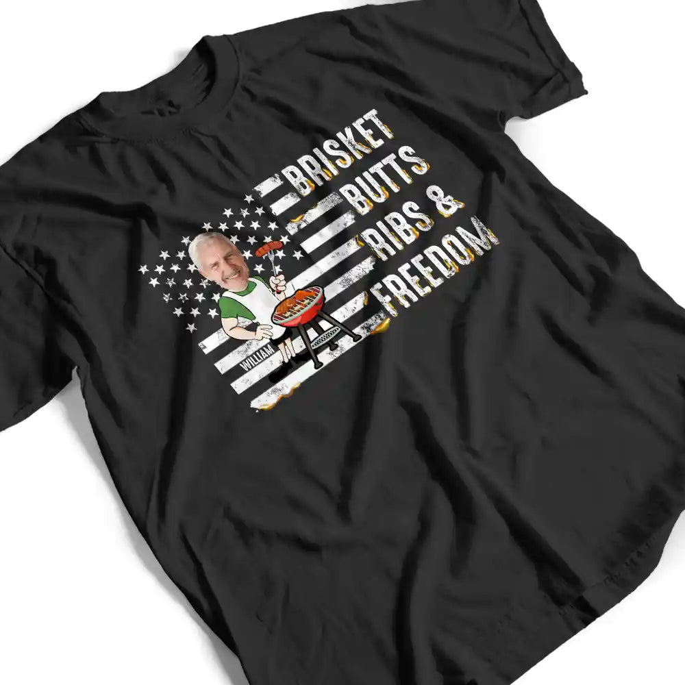 Gift For Yourself,Gift For Men,Gift For Husband,Gift For Boyfriend,Grandpa's Hobby,Gift For Father,Gift For Grandpa,Dad's Hobby,Grilling,Independence Day,Happy,Photo,Icon,Humorous - Custom Photo American Flag Brisket Butts Ribs Freedom - Personalized T Shirt