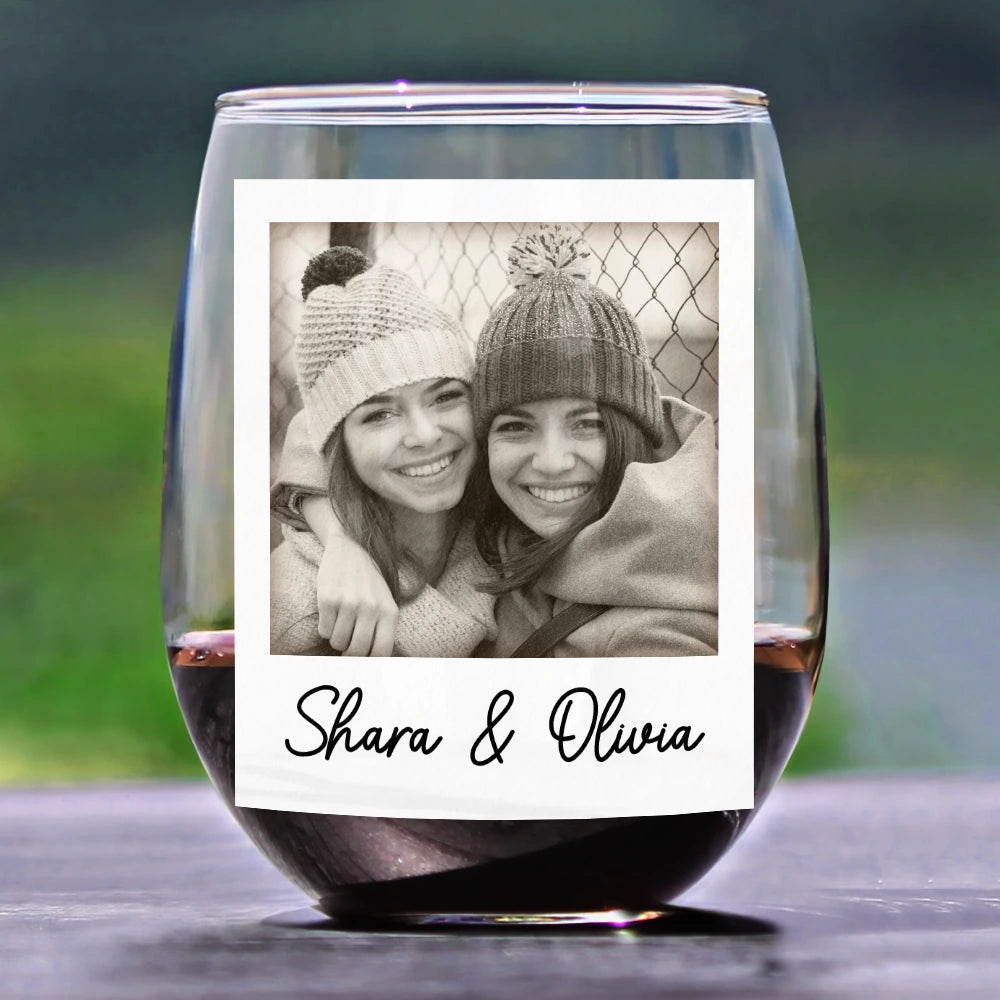 Gift For Bestie, Gift For Sisters, Happy, Custom Photo, Old Best friends - Custom Photo Because Of You I Laugh A Little Harder Besties - Personalized Stemless Wine Glass