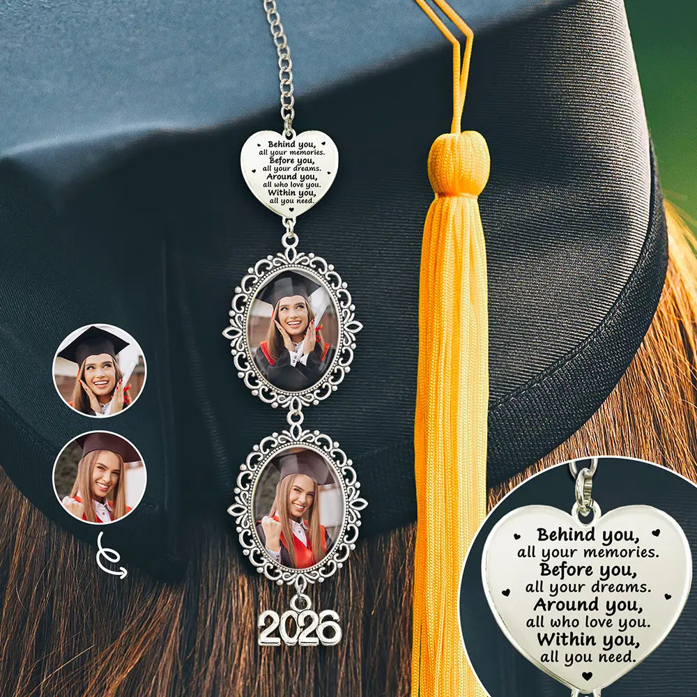 Custom Photo Behind You All Your Memories - Personalized Graduation Tassel Charm