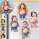 Custom Photo,Art Design,Family,Humorous,Photo - Belly Pose Figure - Custom Photo Belly Character Family Members - Personalized Squishy Acrylic Fridge Magnet