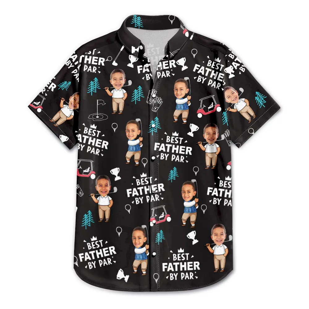 Gift For Husband,Gift For Grandpa,Gift For Father,Grandpa's Hobby,Dad's Hobby,Sport Dad,Golf,Funny - Custom Photo Best Dad By Par Funny Kid - Personalized Hawaiian Shirt
