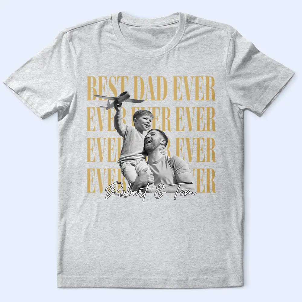 Gift For Father,Gift For Grandpa,Photo - Custom Photo Best Dad Ever Ever Ever Vintage - Personalized T Shirt