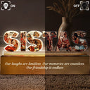 Gift For Sisters, Gift For Bestie, Love - Custom Photo Bestie Sister Because Of You - Personalized Custom Shaped LED Light