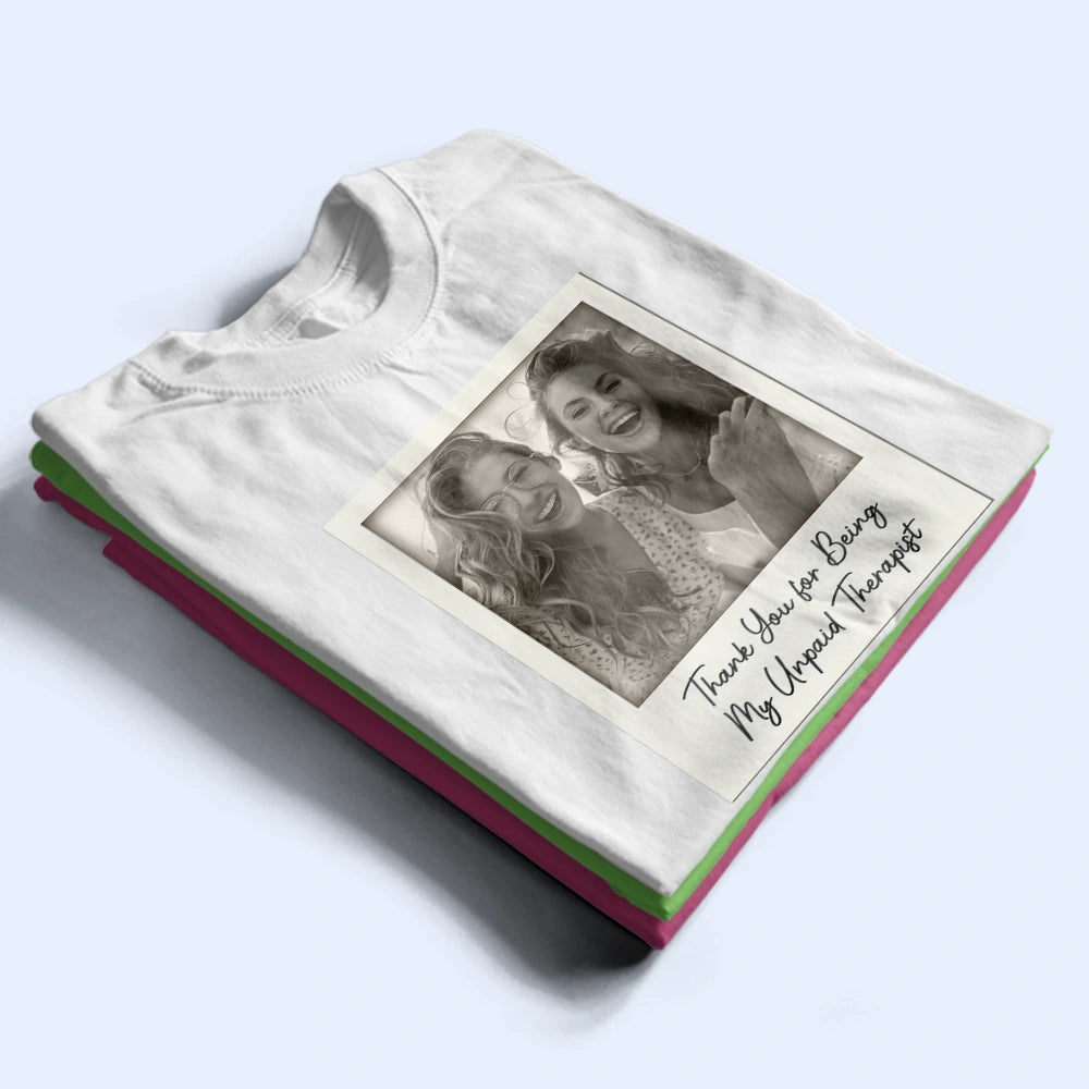 Gift For Bestie,Gift For Sisters,Happy,Custom Photo,Old Best friends - Custom Photo Besties Gray Scale Right In The Throat - Personalized T Shirt