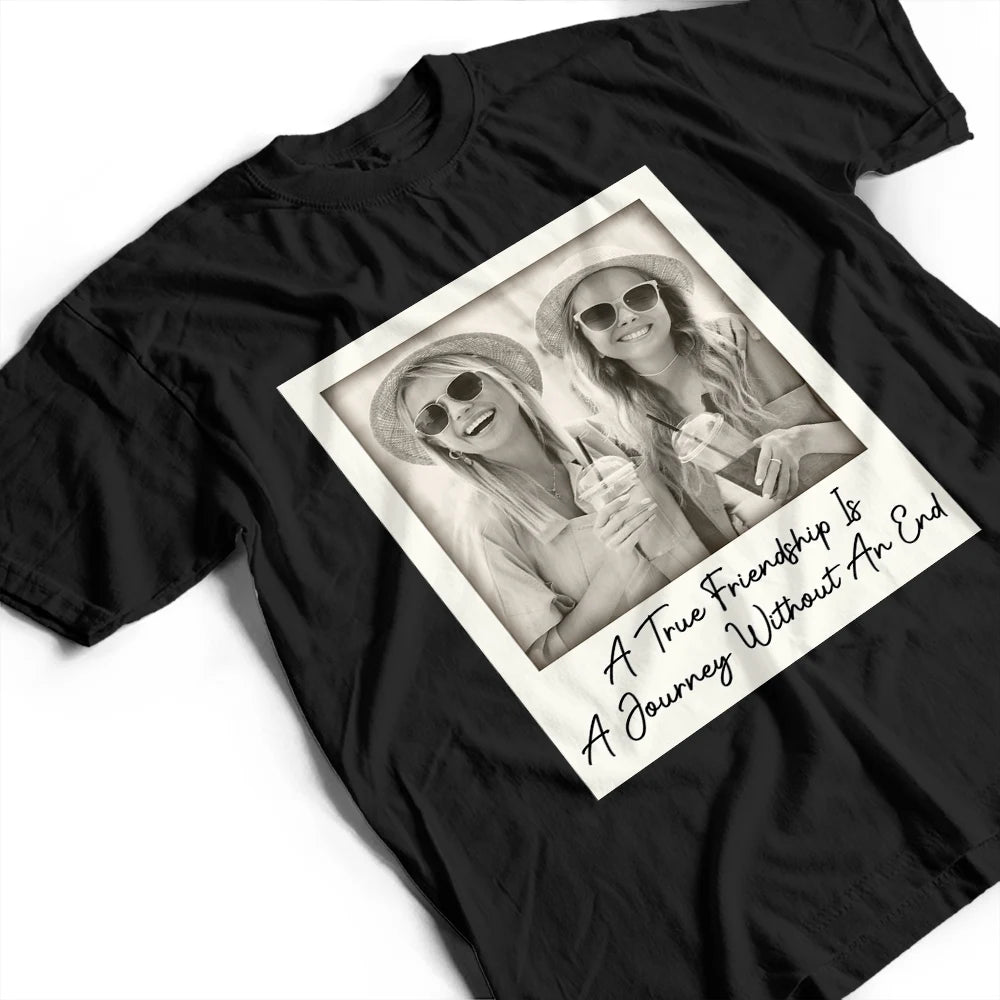 Gift For Bestie,Gift For Sisters,Happy,Custom Photo,Old Best friends - Custom Photo Besties Gray Scale Right In The Throat - Personalized T Shirt