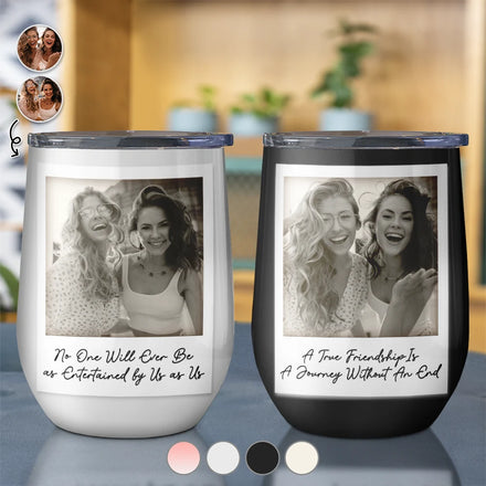 Custom Photo Besties Gray Scale Right In The Throat - Personalized Wine Tumbler