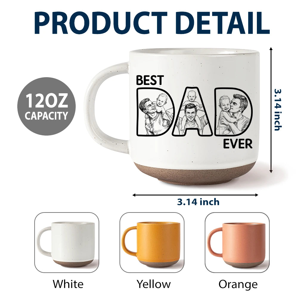 Gift For Husband,Gift For Yourself,Gift For Men,Gift For Father,Non-Eng,Photo - Pencil Sketch (Bold),Proud - Custom Photo Bold Sketch Best Dad Ever - Personalized Pottery Mug