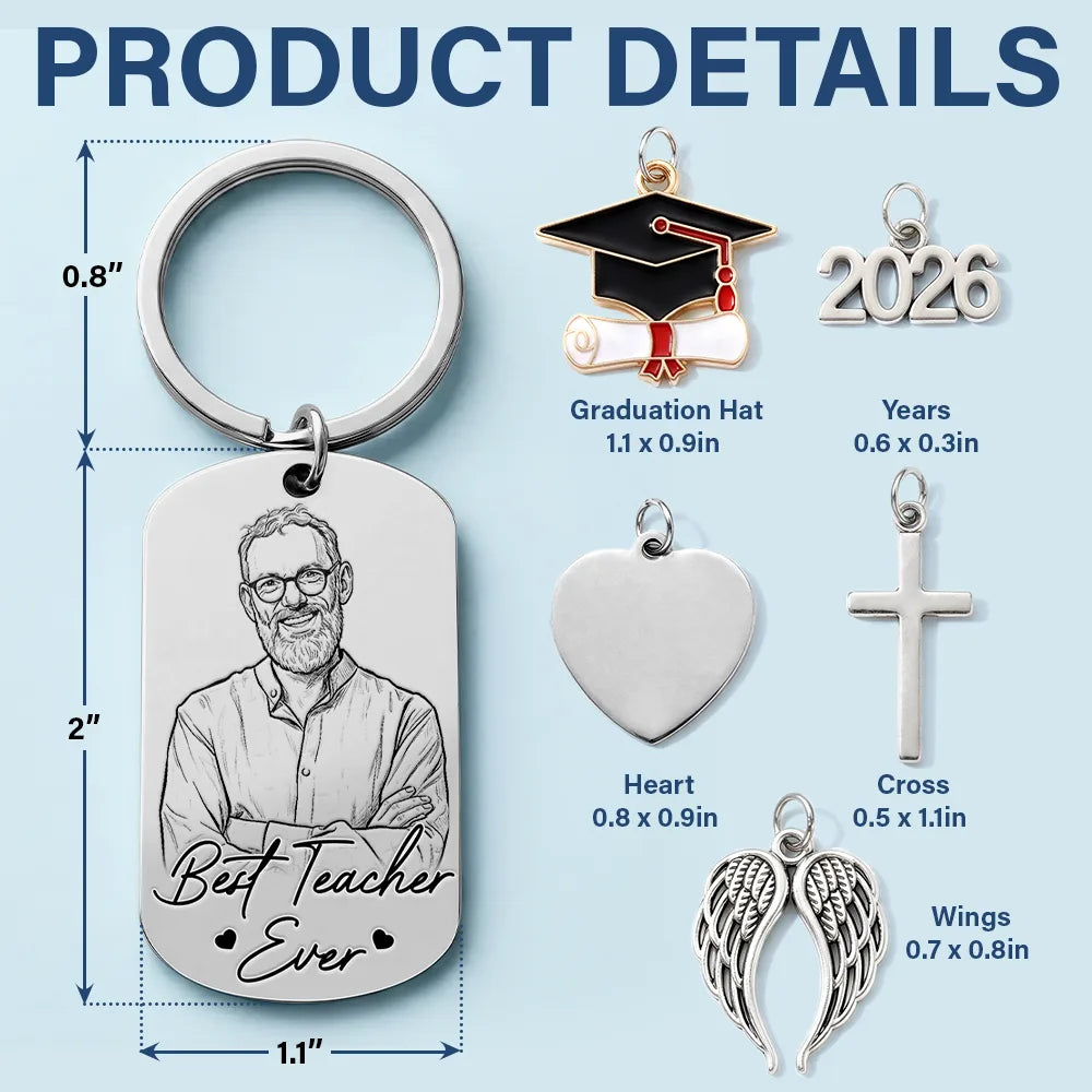 Art Design,Teacher,Back To School,Proud,Retirement,Photo - Pencil Sketch - Bold - Custom Photo Bold Sketch Best Teacher Ever - Personalized Stainless Steel Keychain