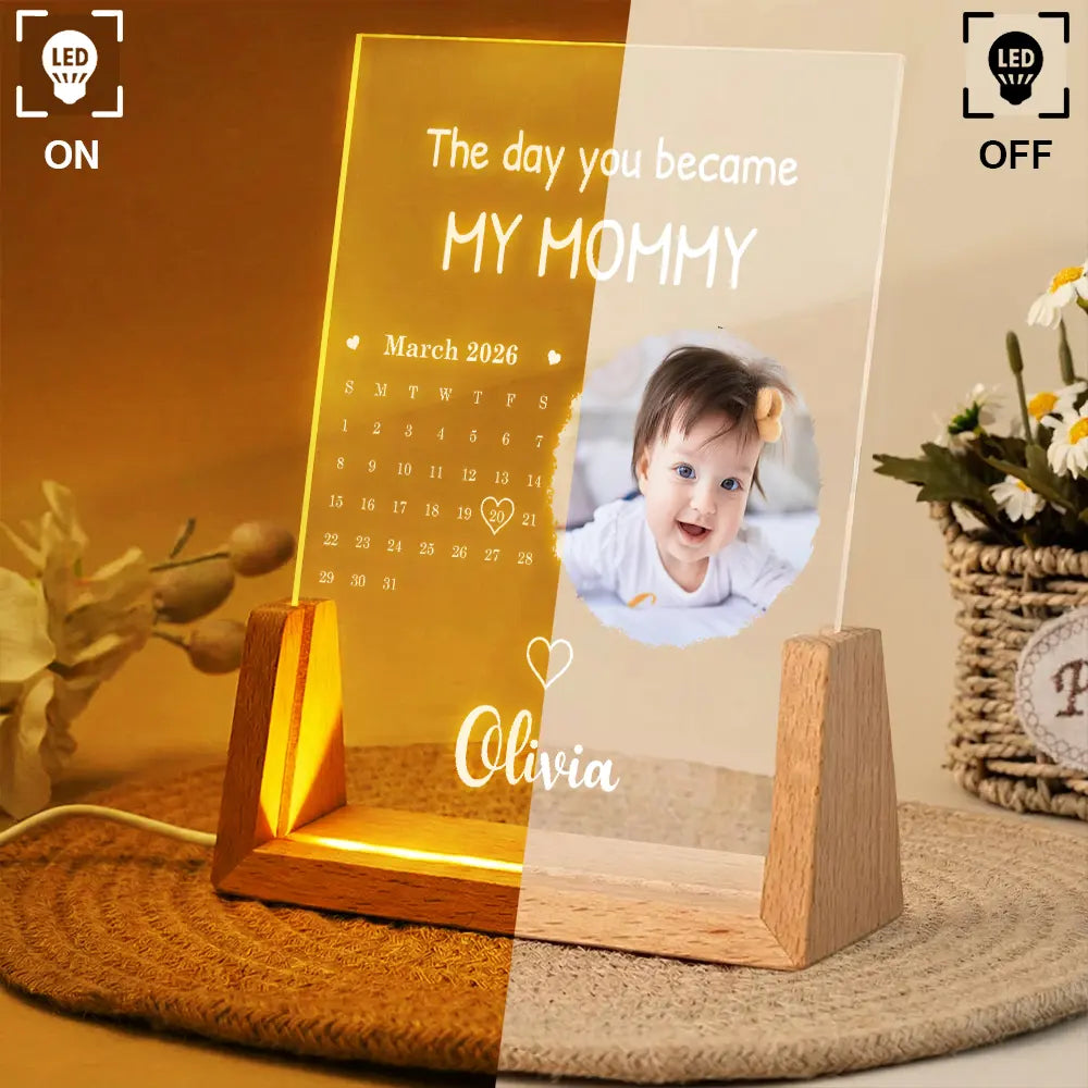 Custom Photo,New Mom,New baby,Happy - Custom Photo Calendar The Day You Became My Mommy - Personalized Night Light