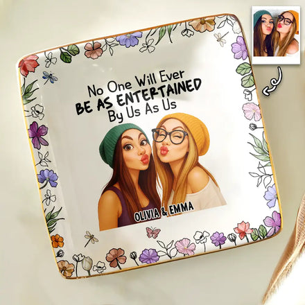 Custom Photo Caricature No One Will Ever Be As Entertained By Us As Us Bestie - Personalized Ring Dish