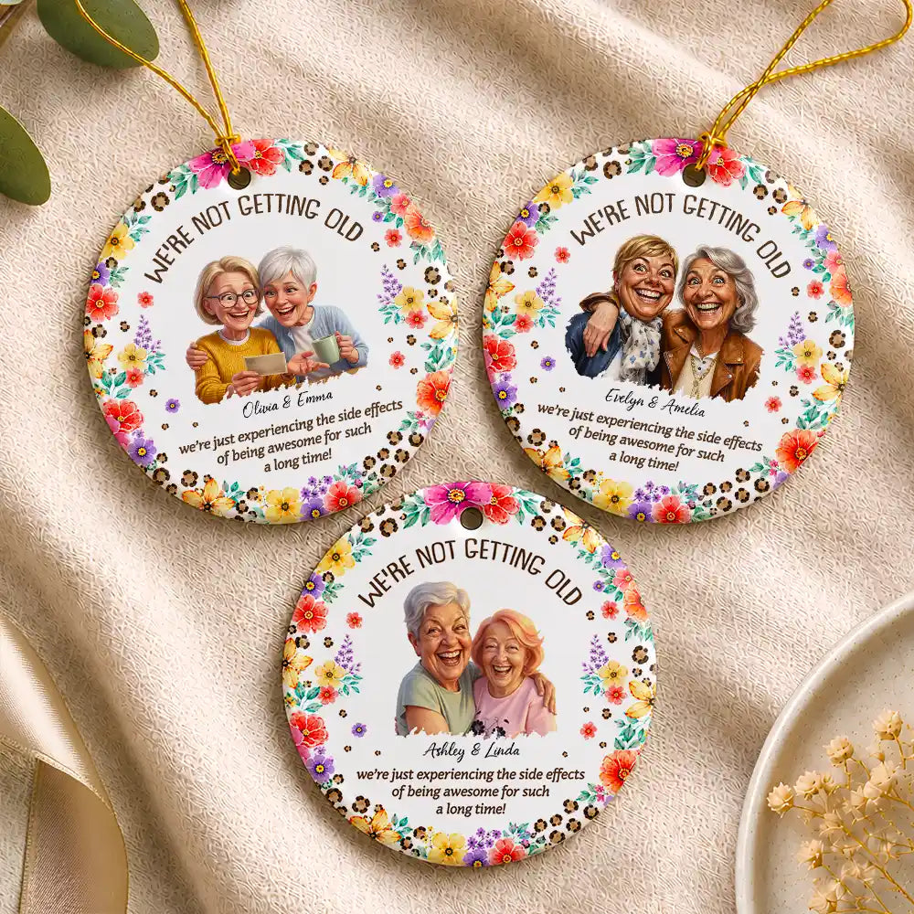 Old Besties, Art Design, Gift For Bestie, Christmas, Humorous, Photo - Caricature - Remove BG - Custom Photo Caricature We Are Not Getting Old - Personalized Circle Ceramic Ornament