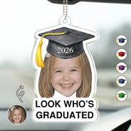 Family,Graduation,Funny,Happy,Gift For Daughter,Gift For Son - Custom Photo Childhood Look Who's Graduated - Personalized Acrylic Car Hanger