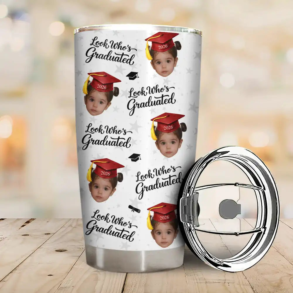 Happy,Graduation,Gift For Yourself,Gift For Men,Gift For Women,Gift For Daughter,Gift For Son,Gift For Sibling,Gift For Sisters,Gift For Brothers,Gift For Bestie - Custom Photo Childhood Look Who's Graduated - Personalized Tumbler