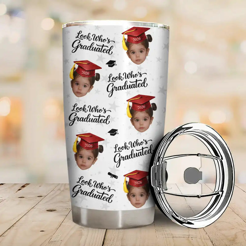 Happy,Graduation,Gift For Yourself,Gift For Men,Gift For Women,Gift For Daughter,Gift For Son,Gift For Sibling,Gift For Sisters,Gift For Brothers,Gift For Bestie - Custom Photo Childhood Look Who's Graduated - Personalized Tumbler