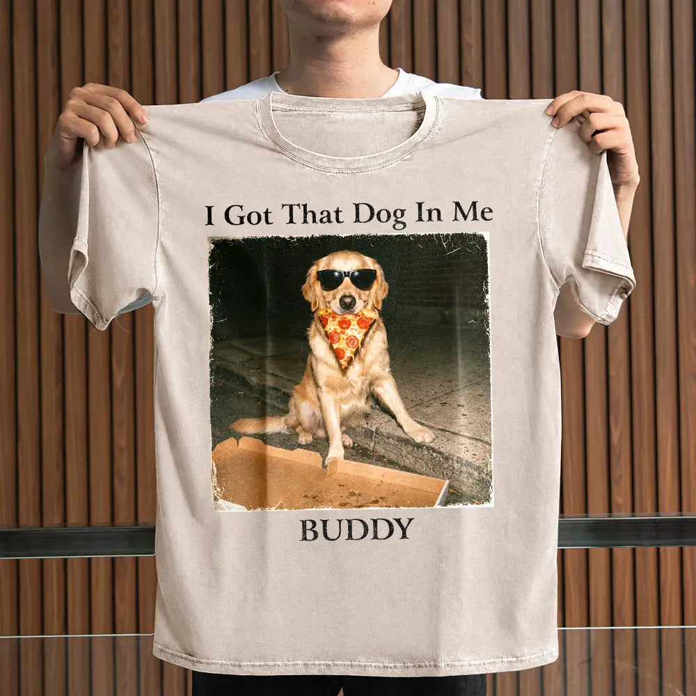 Custom Photo, Art Design, Pet Lovers, Humorous, Photo - Cool Street Pet - Custom Photo Cool Street Pet I Got That Dog In Me - Personalized Vintage Washed T Shirt