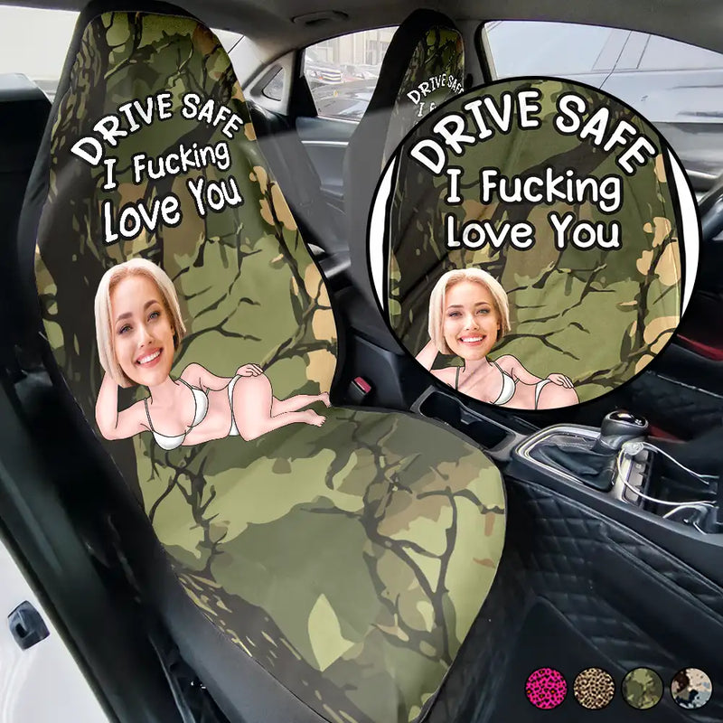 Gift For Couples,Funny - Custom Photo Couple Drive Safe I Freaking Love You - Personalized Car Seat Cover