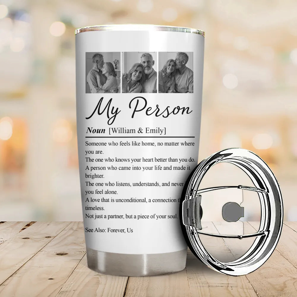Custom Photo,Gift For Couples,LGBT,Old Couples,Gift For Women,Gift For Men,Gift For Husband,Gift For Wife,Gift For Boyfriend,Gift For Girlfriend,Love - Custom Photo Couple My Person Definition - Personalized Tumbler