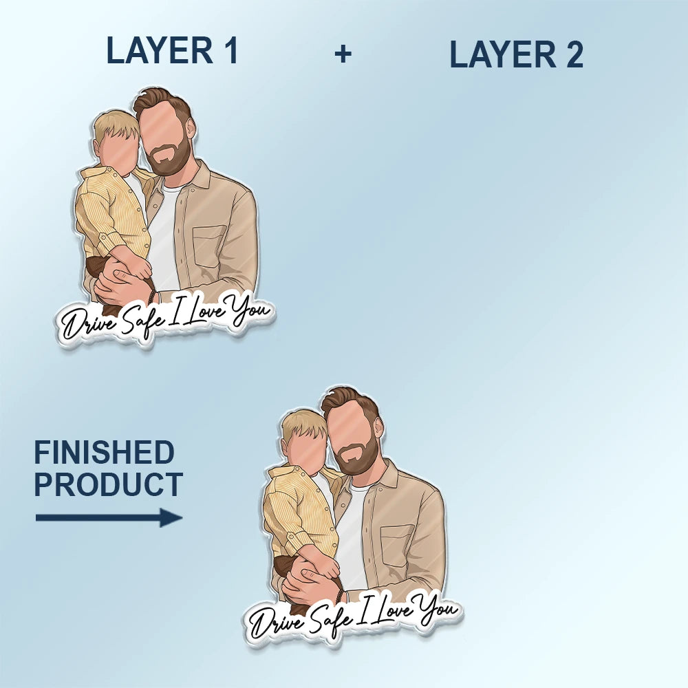 Custom Photo,Gift For Father,Dad - Children,Happy,Non-Eng,Photo,Photo - Faceless Portrait,Adorable - Custom Photo Faceless Portrait Drive Safe Daddy I Love You - Personalized Custom Shaped Acrylic Car Visor Clip