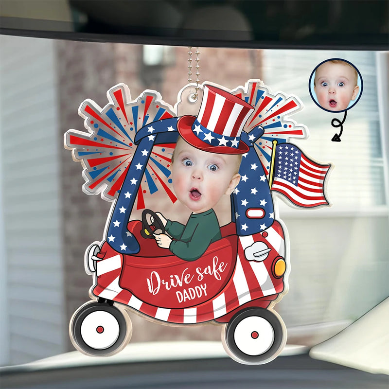 Independence Day,Gift For Father,Gift For Grandpa,Custom Photo,Funny - Custom Photo Drive Safe Daddy Fun Baby Face USA Festive - Personalized Acrylic Car Hanger