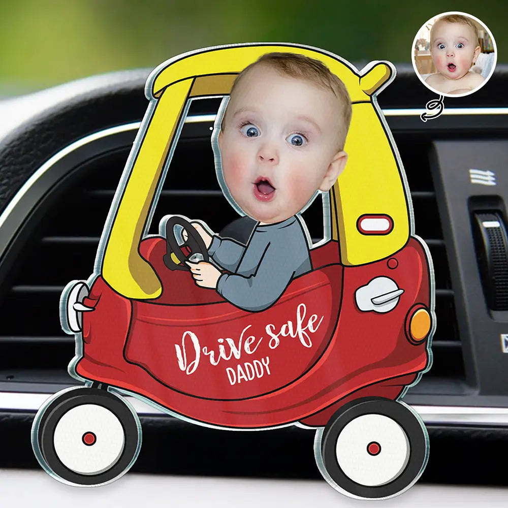 Gift For Grandpa,Gift For Father,Custom Photo,Funny - Custom Photo Drive Safe Daddy Grandpa Fun Little Kid - Personalized Acrylic Car Vent Clip