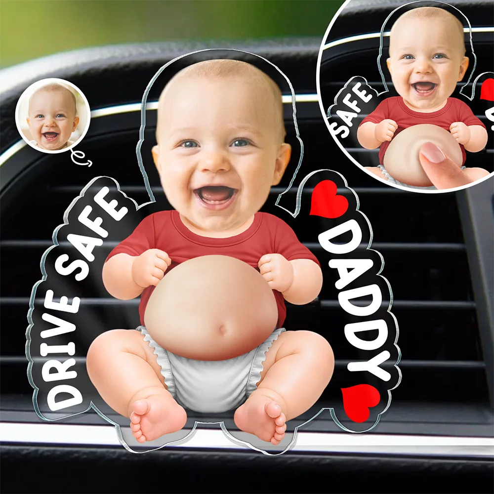 Custom Photo Drive Safe Daddy I Love You - Personalized Squishy Acrylic Car Vent Clip