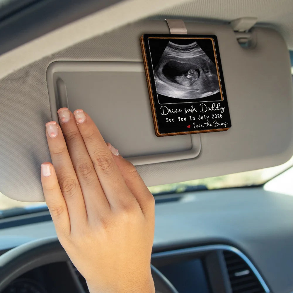 Gift For Mother, New Mom, Gift For Father, New Dad, New baby, Love, Custom Photo - Custom Photo Drive Safe I Can't Wait To Meet You - Personalized Custom Shaped Car Visor Clip