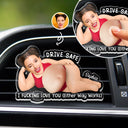 Humorous, Custom Photo, Gift For Yourself, Cut-Face Photo - Custom Photo Drive Safe I Freaking Love You - Personalized Squishy Acrylic Car Vent Clip