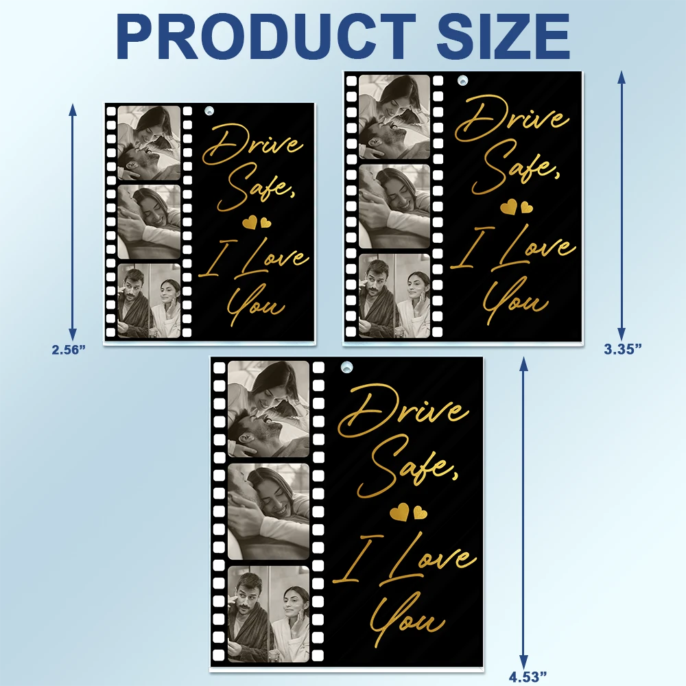 Gift For Couples,Gift For Husband,Gift For Wife,Gift For Girlfriend,Gift For Boyfriend,Love - Custom Photo Drive Safe I Love You Couples Film Roll - Personalized Acrylic Car Hanger