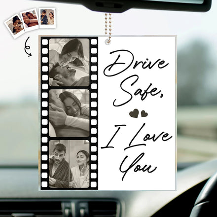 Custom Photo Drive Safe I Love You Couples Film Roll - Personalized Acrylic Car Hanger