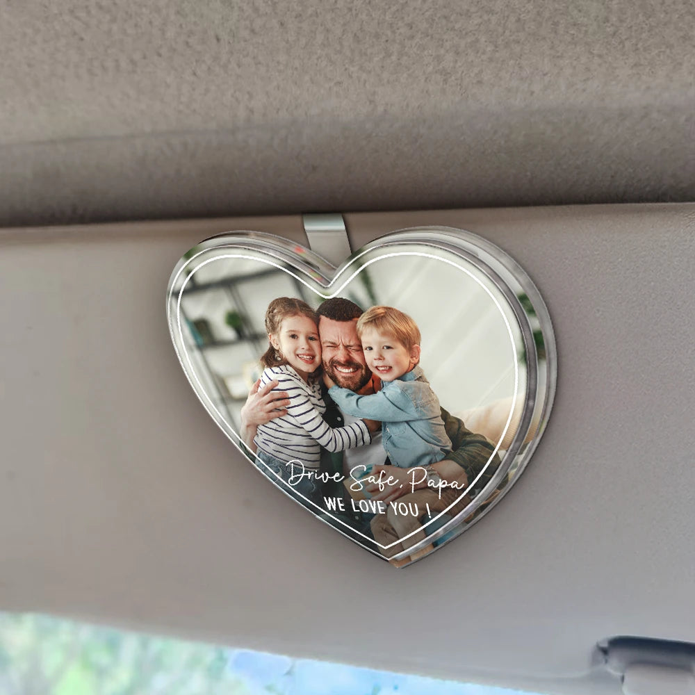 Gift For Father, Gift For Mother, Happy, Custom Photo - Custom Photo Drive Safe We Love You Lovely Family - Personalized Custom Shaped Acrylic Car Visor Clip