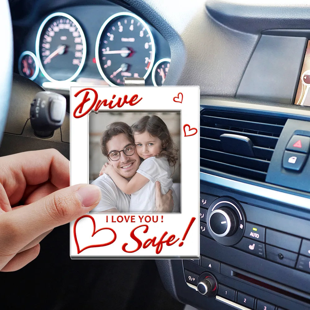 Gift For Mother, Gift For Father, Gift For Grandpa, Gift For Grandma, Custom Photo, Happy - Custom Photo Drive Safe! We Love You - Personalized Custom Shaped Acrylic Car Visor Clip