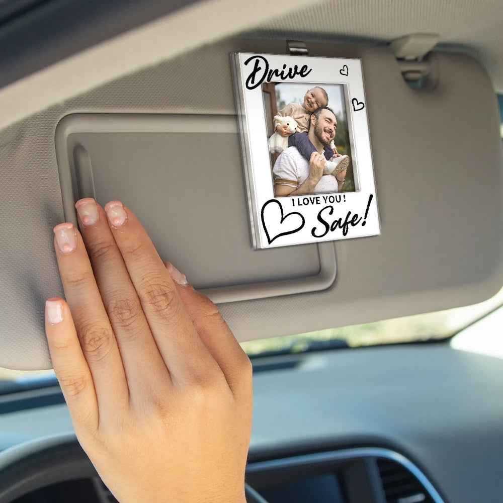 Gift For Mother, Gift For Father, Gift For Grandpa, Gift For Grandma, Custom Photo, Happy - Custom Photo Drive Safe! We Love You - Personalized Custom Shaped Acrylic Car Visor Clip