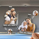 Gift For Mother, Gift For Father, Gift For Grandpa, Gift For Grandma, Custom Photo, Happy - Custom Photo Drive Safe! We Love You - Personalized Custom Shaped Acrylic Car Visor Clip