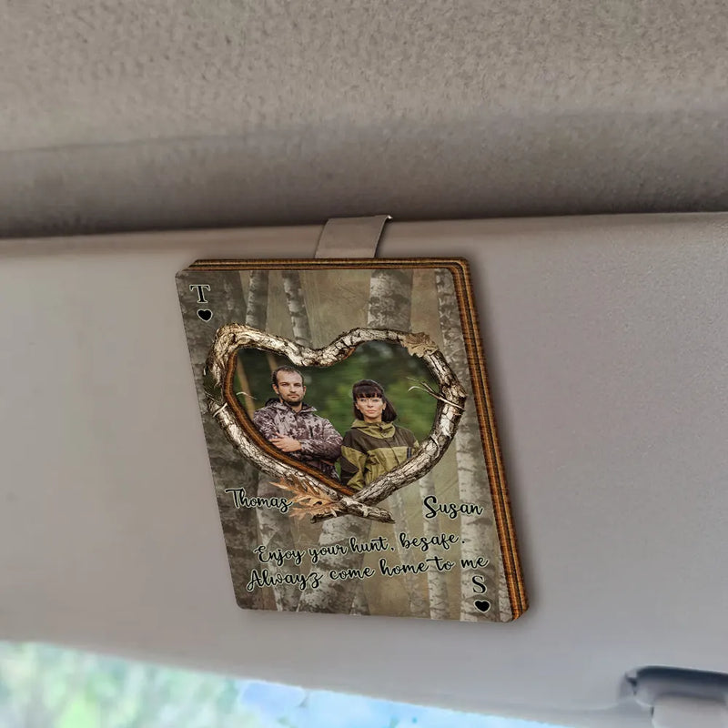 Hunting,Custom Photo,Love,Gift For Couples,Gift For Husband,Gift For Wife,Gift For Boyfriend,Gift For Girlfriend - Custom Photo Enjoy Your Hunt, Be Safe - Personalized Custom Shaped Car Visor Clip