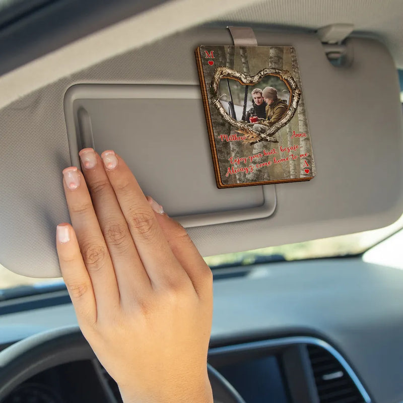 Hunting,Custom Photo,Love,Gift For Couples,Gift For Husband,Gift For Wife,Gift For Boyfriend,Gift For Girlfriend - Custom Photo Enjoy Your Hunt, Be Safe - Personalized Custom Shaped Car Visor Clip