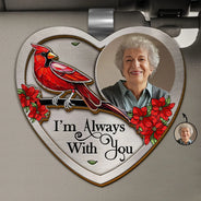 Memorial, Family, Gift For Grandparents, Parents, Sad - Custom Photo Family Memorial I'm Always With You - Personalized Custom Shaped Car Visor Clip