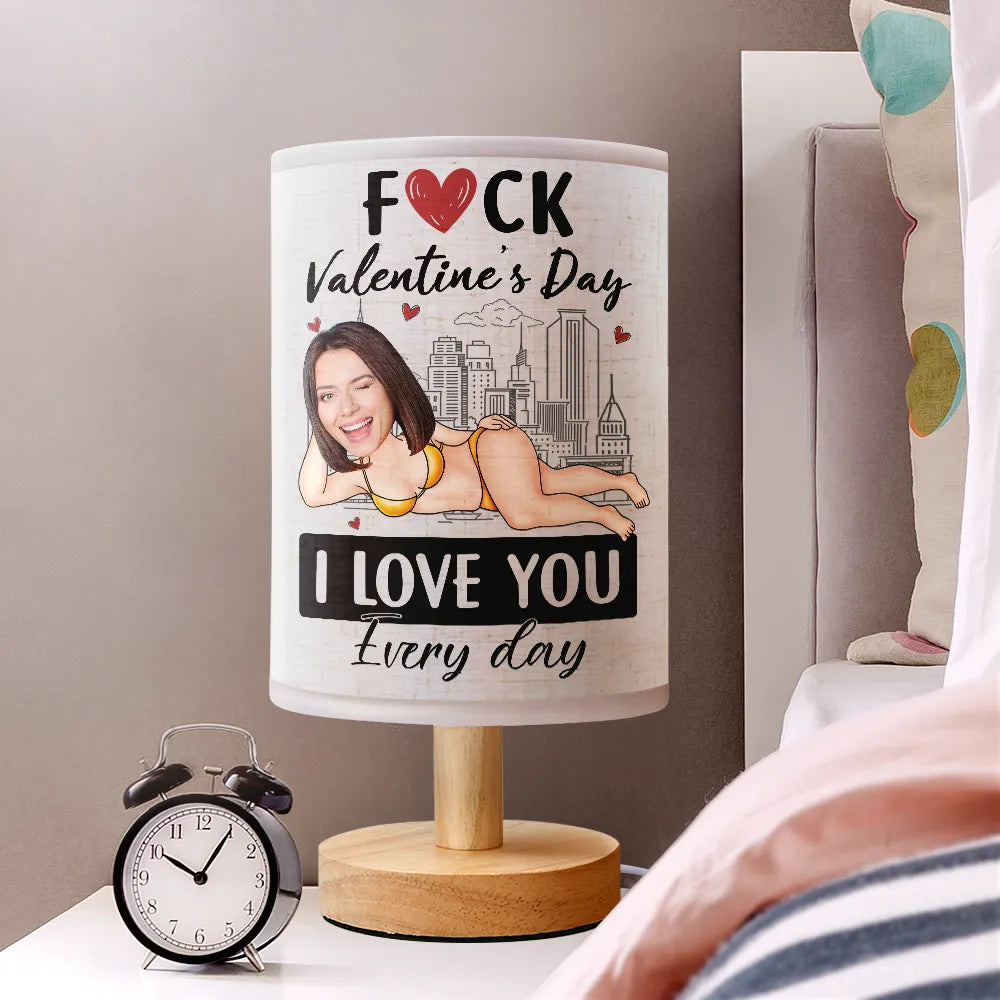 Gift For Couples, Gift For Wife, Gift For Girlfriend, Gift For Women, Funny, Old Couples - Custom Photo F*ck Valentine's Day I Love You Every Day - Personalized Fabric Lamp